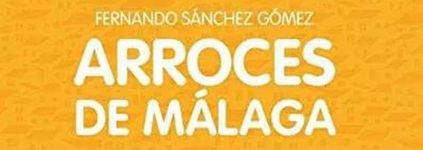 Arroces de Malaga (Fernando Sanchez Gomez)